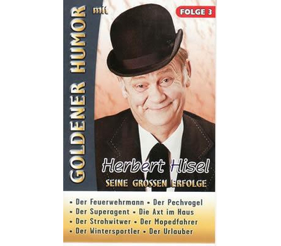 Goldener Humor mit Herbert Hisel Seine grossen Erfolge Folge 3 MC Neu