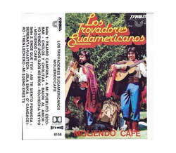 Los Trovadores Sudamericanos - Moliendo Cafe