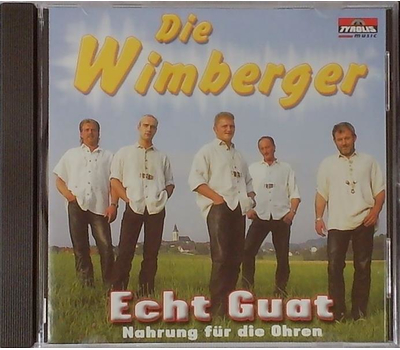 Die Wimberger - Echt Guat - Nahrung fr die Ohren