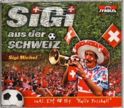 Sigi Michel aus der Schweiz - EM 08 Hit Hallo Fussball