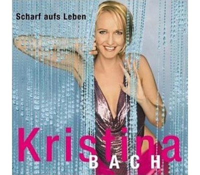 Bach Kristina - Scharf aufs Leben