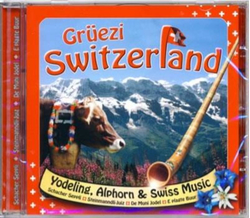 Grezi Switzerland / Jodeling, Alphorn & Swiss Music