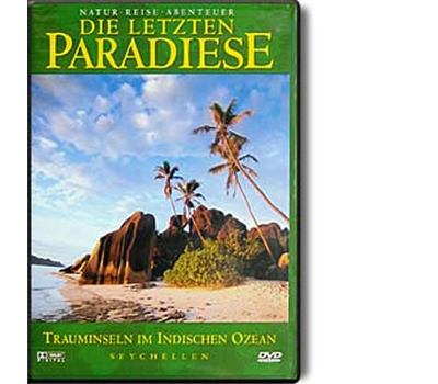 Die letzten Paradiese 21 - Seychellen: Trauminseln im indischen Ozean