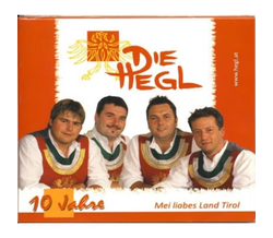 Die Hegl - Mei liabes Land Tirol (10 Jahre)