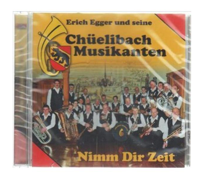 Erich Egger und seine Chelibach Musikanten - Nimm Dir Zeit