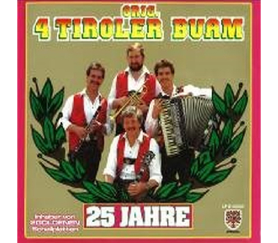 Orig. 4 Tiroler Buam - 25 Jahre