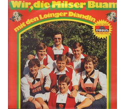 Orig. Milser Buam mit den Loinger Diandln - Wir, die...