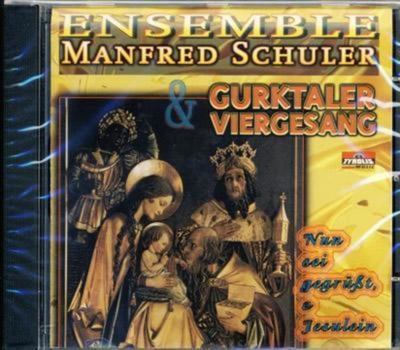 Manfred Schuler Ensemble & Gurktaler Viergesang - Nun sei gegrt, o Jesulein
